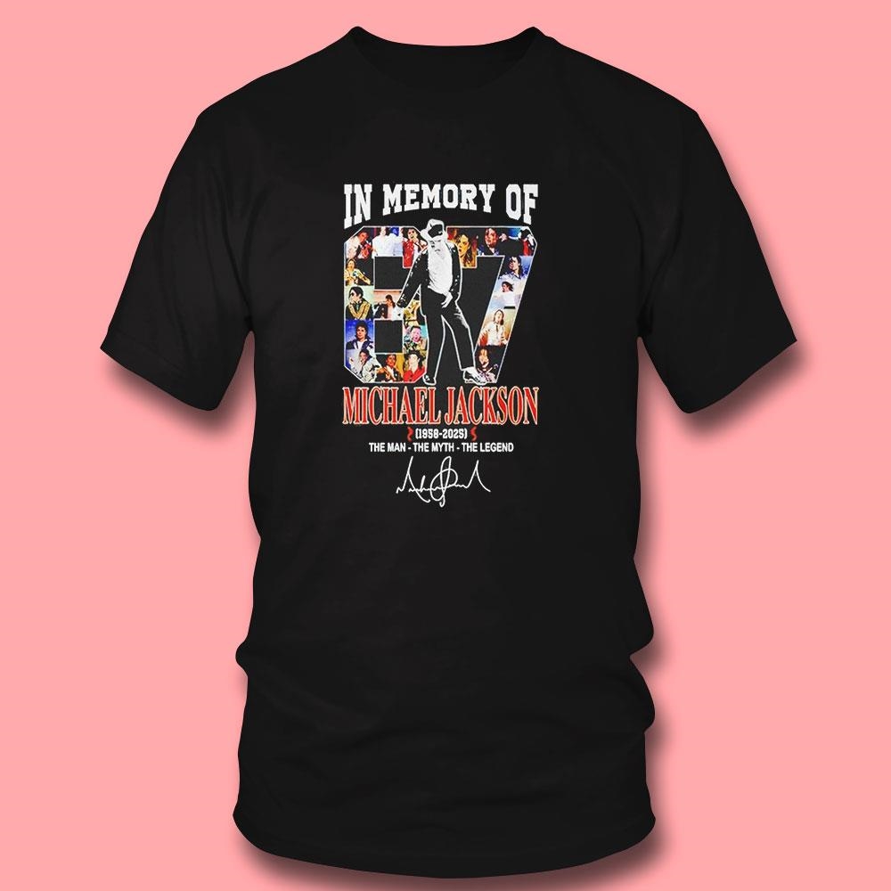 In Memory Of 67 Michael Jackson 1958 2025 The Man The Myth The Legend Shirt In Memory Of 67 Michael Jackson 1958 2025 The Man The Myth The Legend Shirt