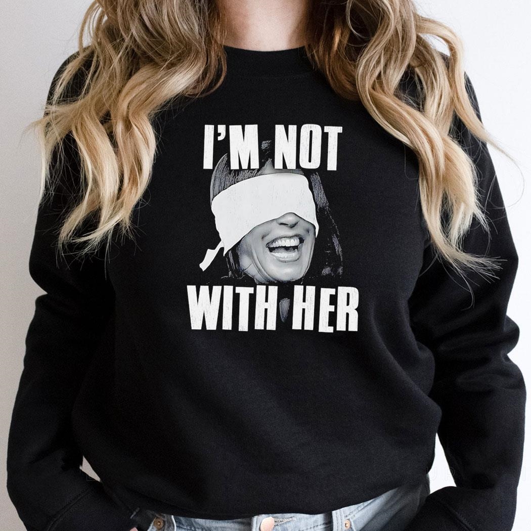 Kamala Harris Im Not With Her Shirt