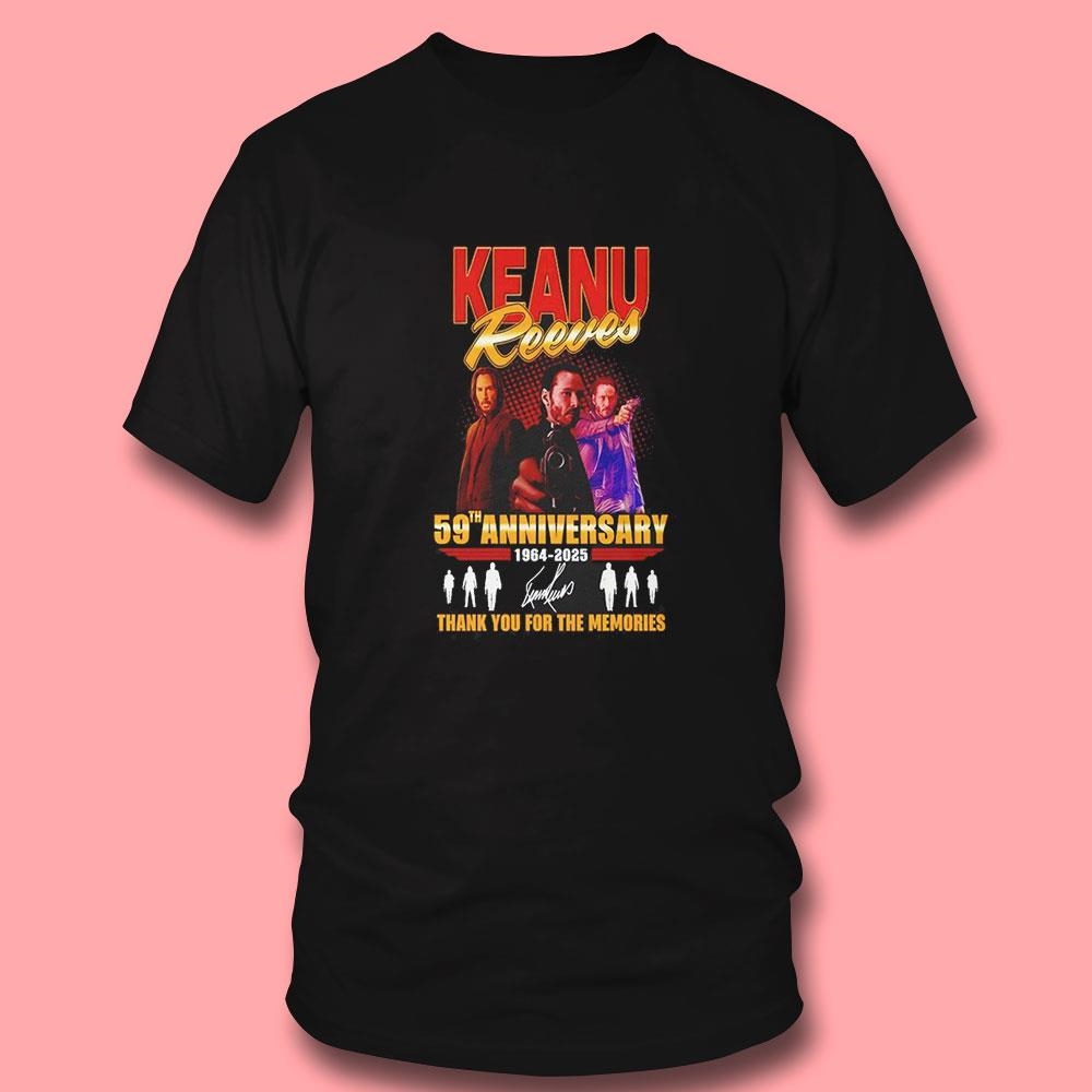 Keanu Reeves 59th Anniversary 1964 2025 Thank You For The Memories Shirt Keanu Reeves 59th Anniversary 1964 2025 Thank You For The Memories Shirt