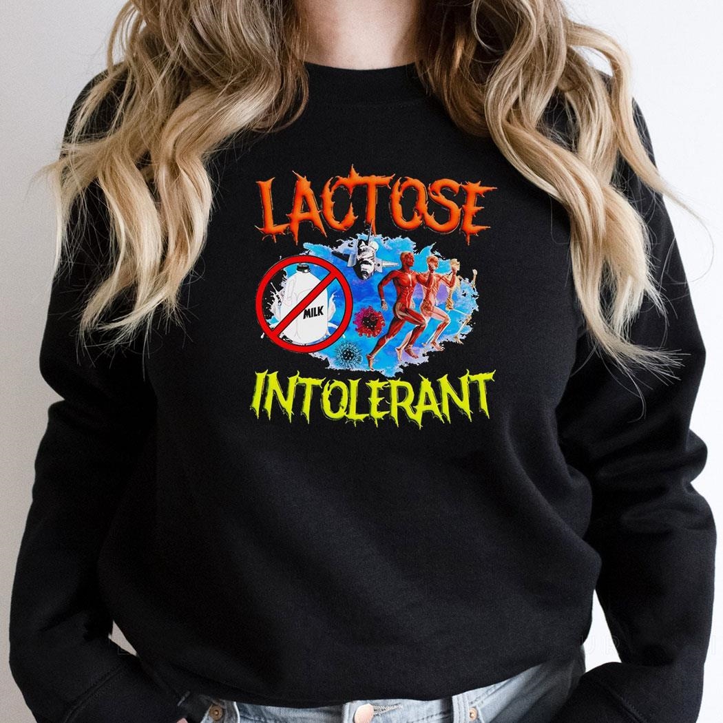 Lactose Intolerant Ironic Sarcastic Shirt