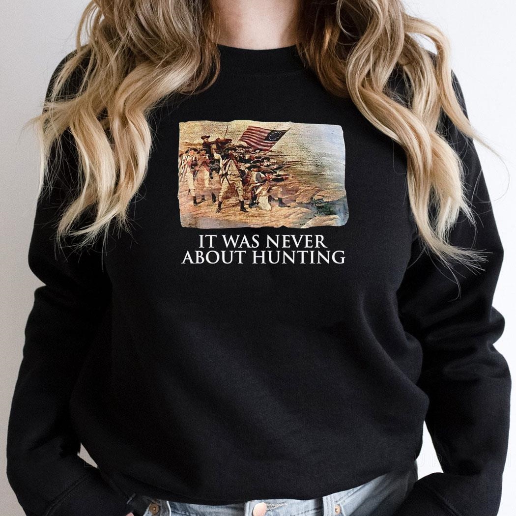 Linda Lee King It Was Never About Hunting Tee Shirt