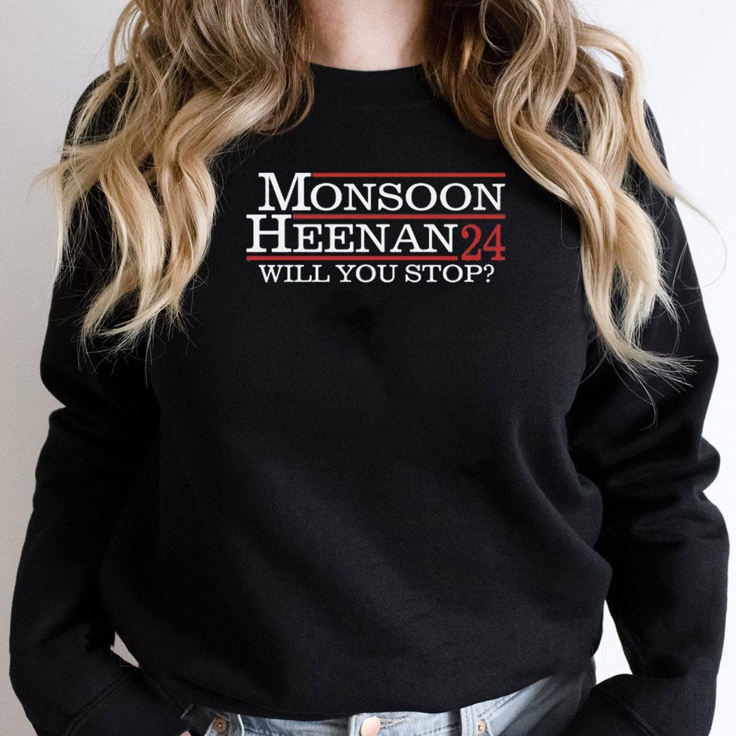 Monsoon Heenan 24 Will You Stop Shirt