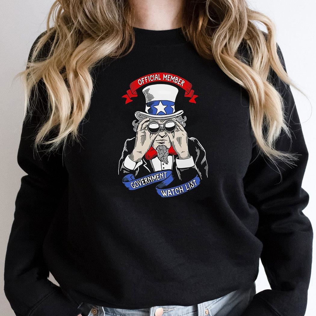 Member Government Watch List Style Uncle Sam Shirt
