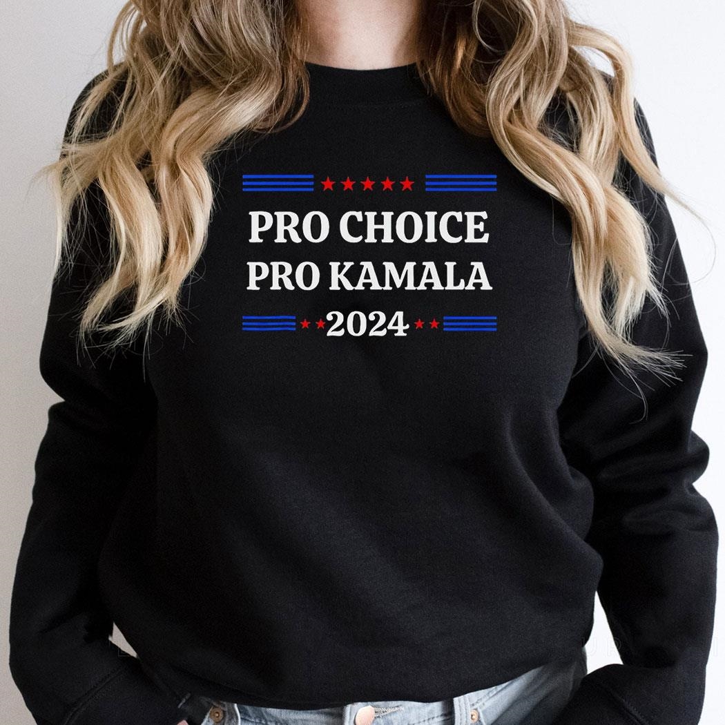 Pro Choice Pro Kamala 2024 Shirt Pro Choice Pro Kamala 2024 Shirt