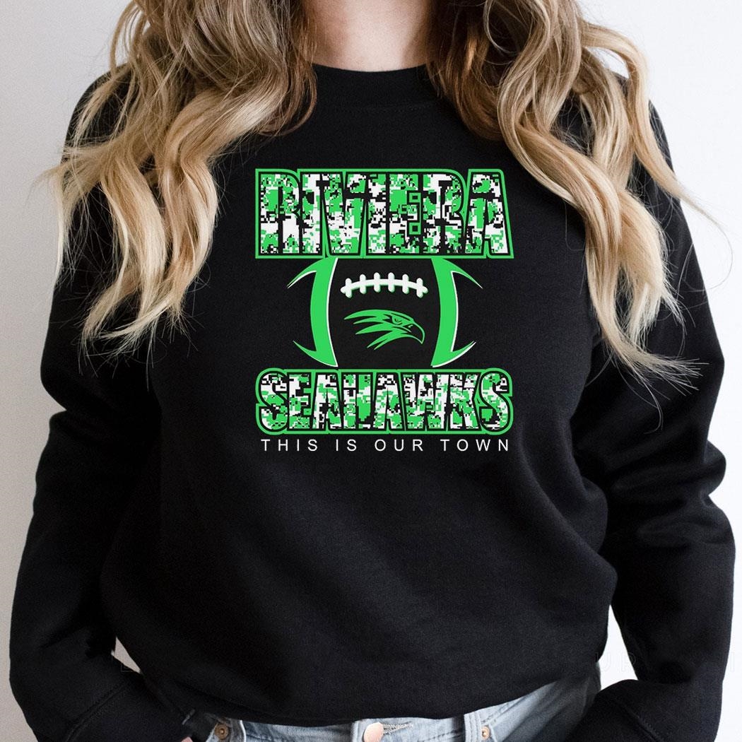 Riviera Seahawks This Is Our Town Seattle Seahawks Football Shirt