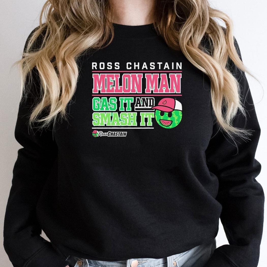 Ross Chastain Melon Man Gas It And Smash Ishirt