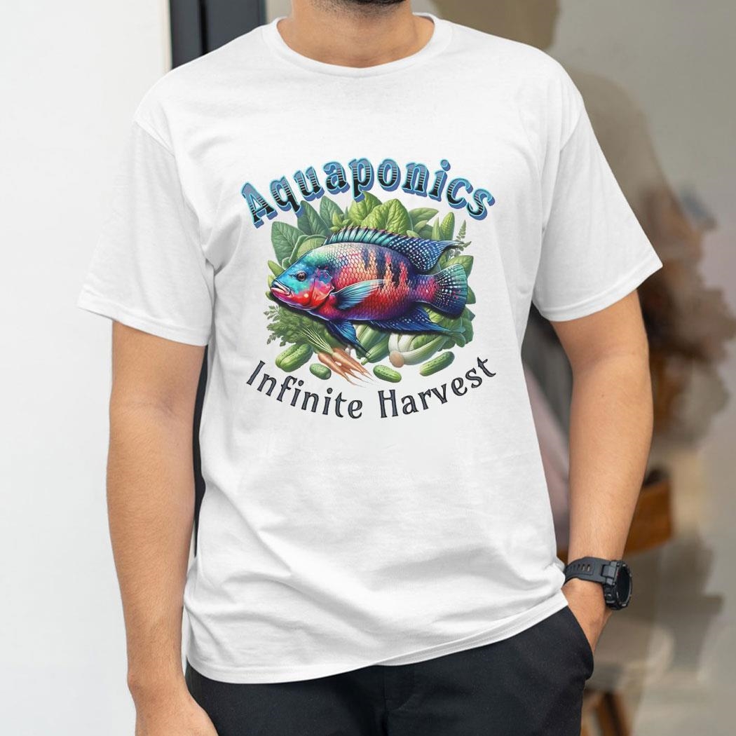 Aquaponics Infinite Harvest Fish Shirt
