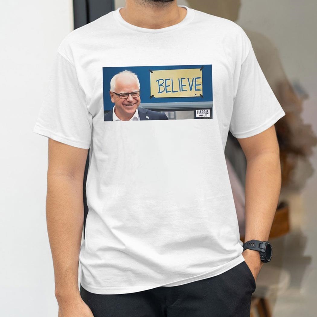 Believe Tim Walz 2024 Shirt
