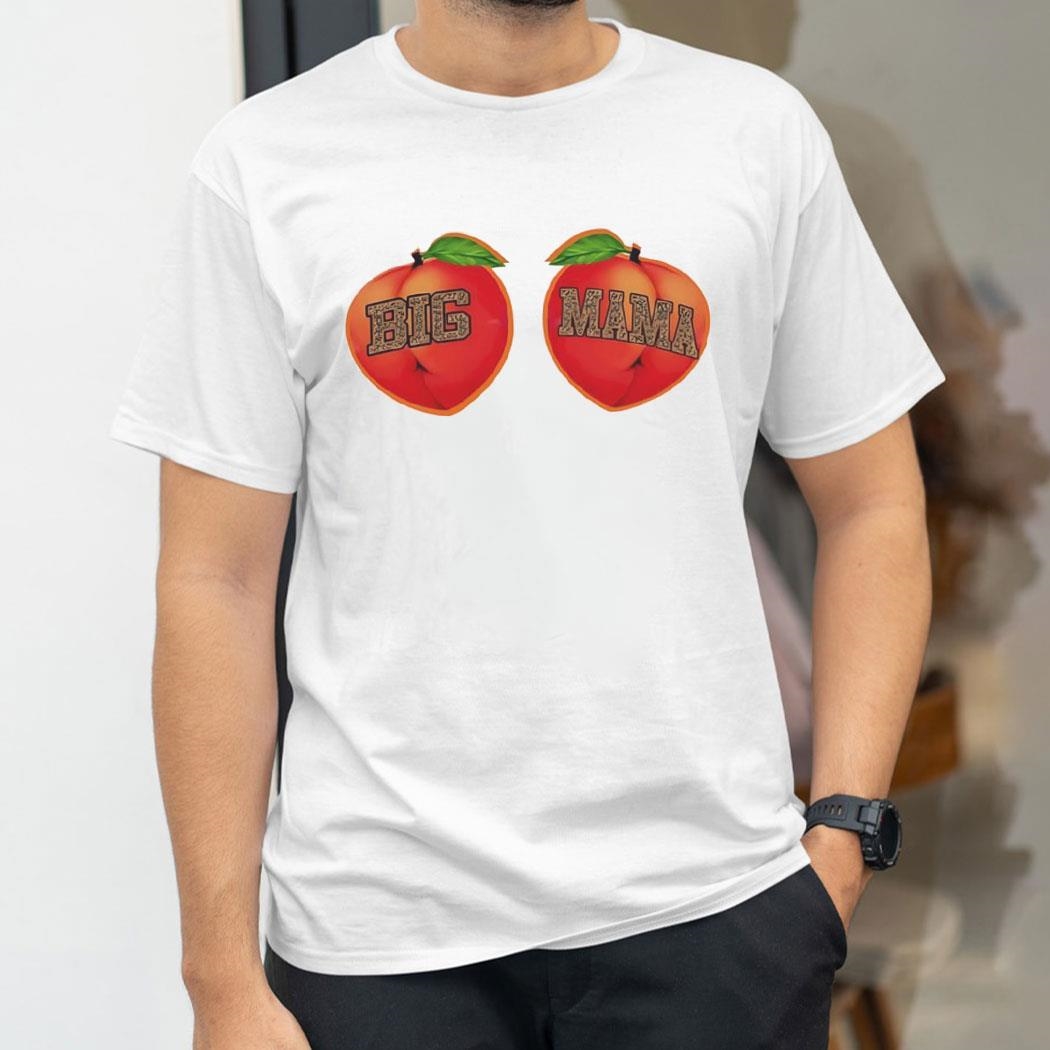 Big Mama Peach Shirt Big Mama Peach Shirt