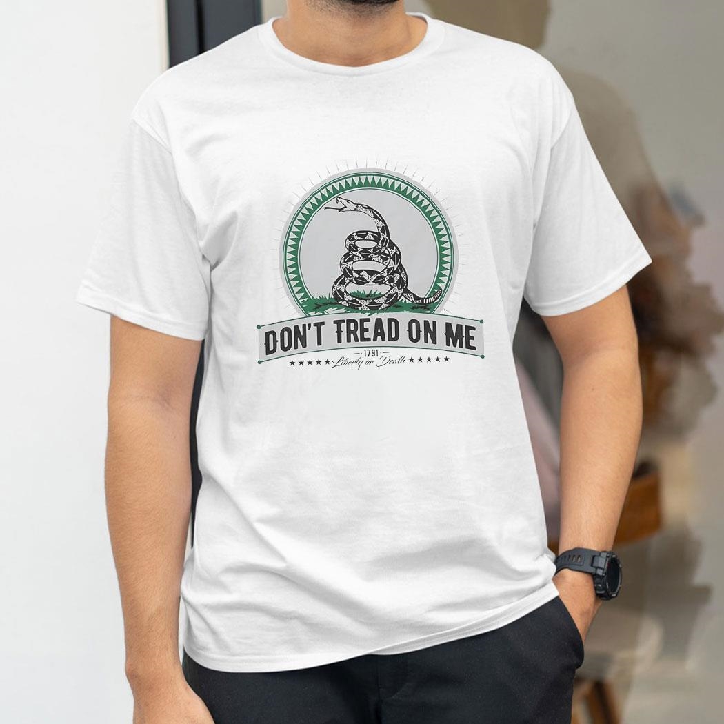 Dont Tread On Me 1791 Liberty Or Death Shirt