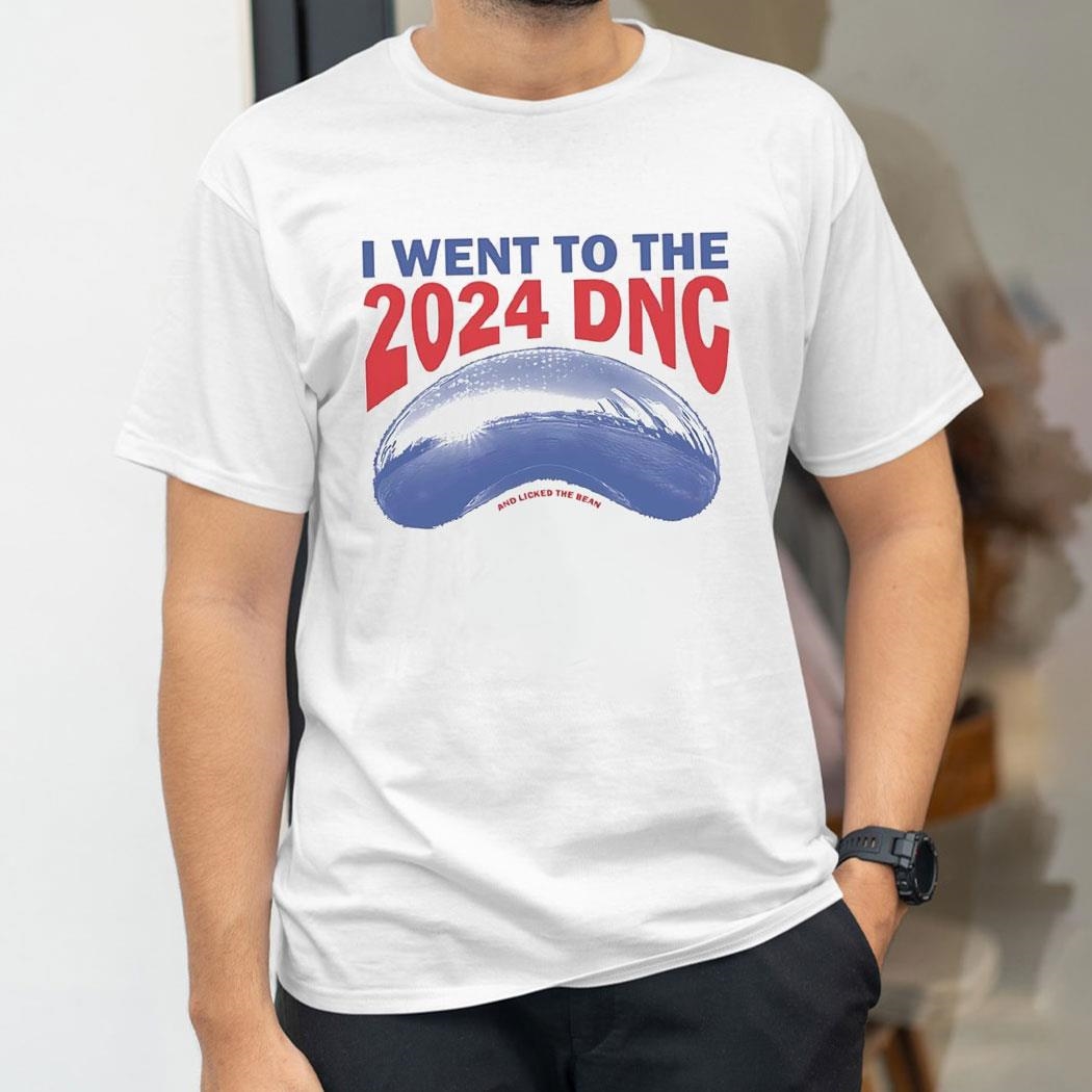 I Went To The 2024 Dnc And Licked The Bean Shirt