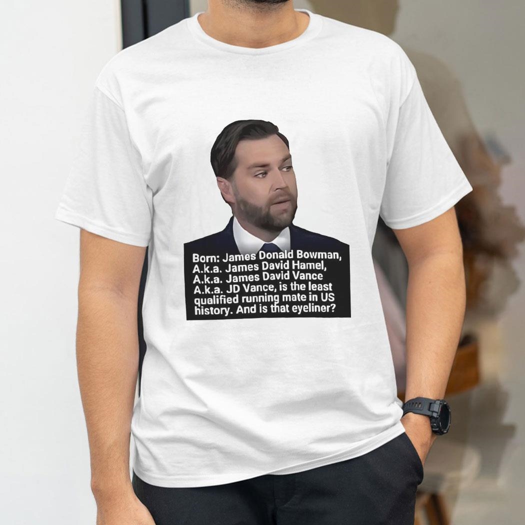 Jd Vance Born James Donald Bowman And Is That Eyeliner Shirt