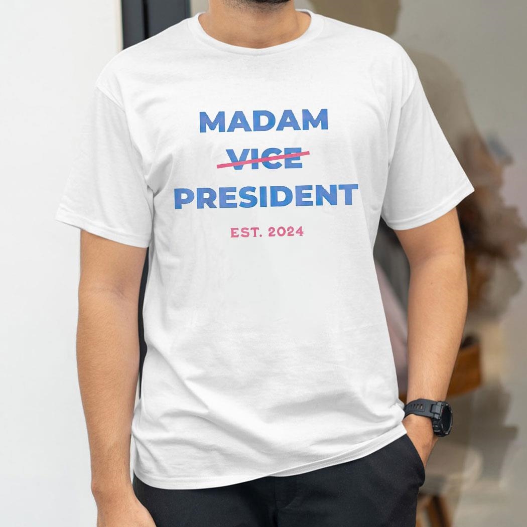 Madam Vice President Est 2024 Trending Shirt