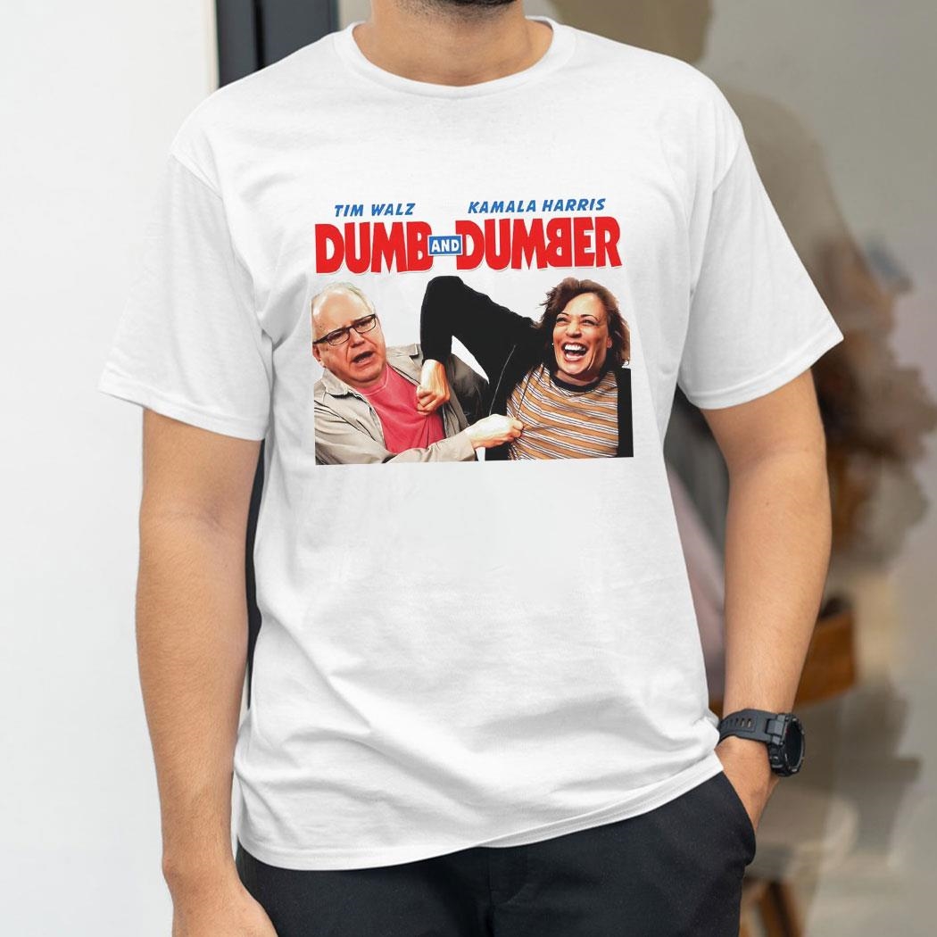 Tim Walz Dumb And Kamala Harris Dumber Shirt Tim Walz Dumb And Kamala Harris Dumber Shirt