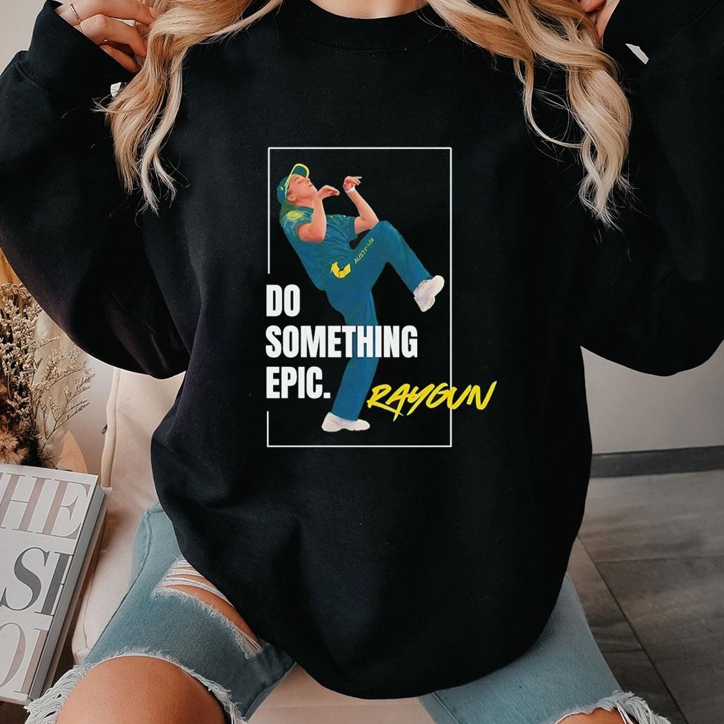 Australian Breakdancer Raygun Do Something Epic 2024 Shirt