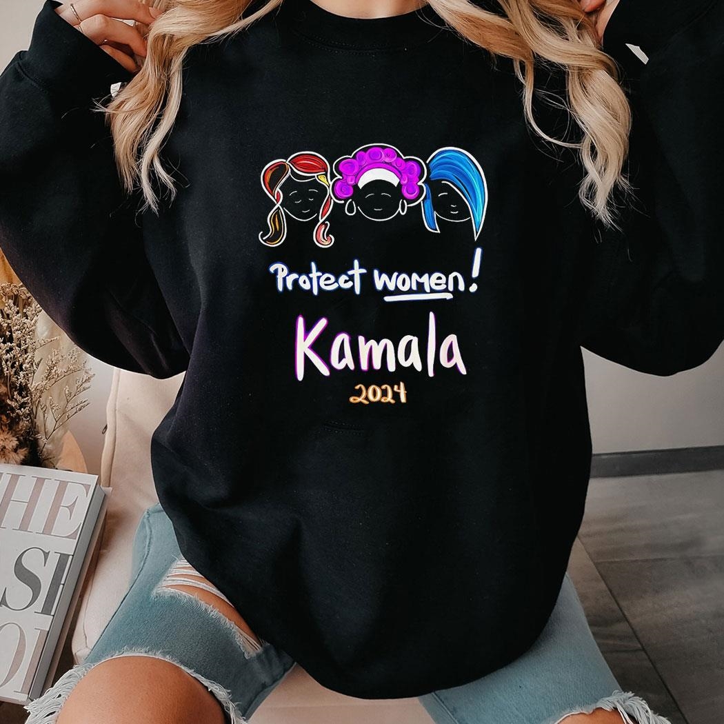 Protect Women Kamala 2024 Sisterhood Shirt Protect Women Kamala 2024 Sisterhood Shirt