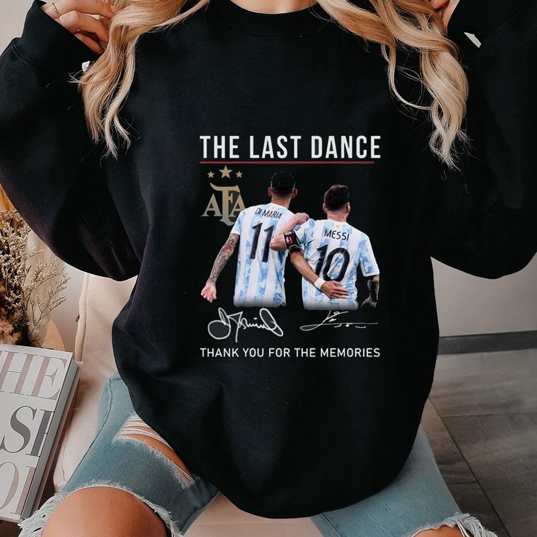 The Last Dance Messi Di Maria Thank You For The Memories Shirt