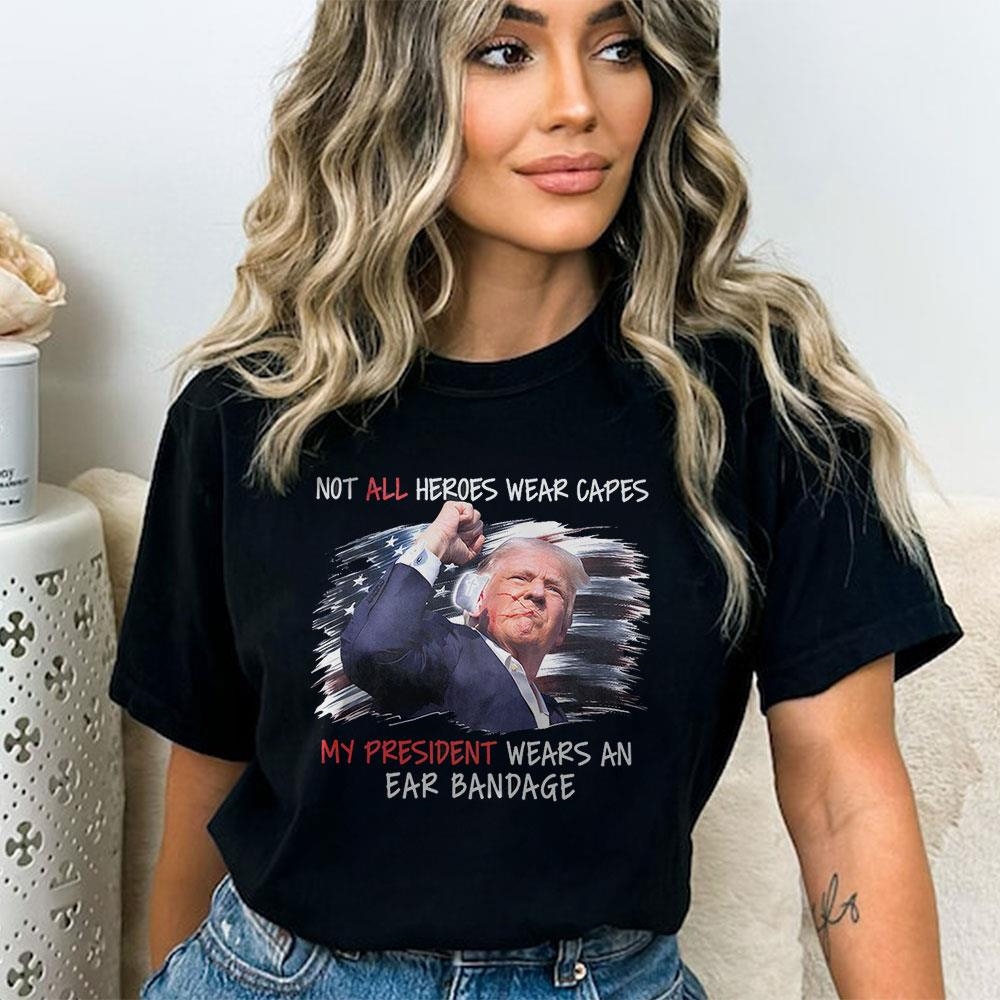 Trump Our President Wears An Ear Bandage Usa Shirt Trump Our President Wears An Ear Bandage Usa Shirt
