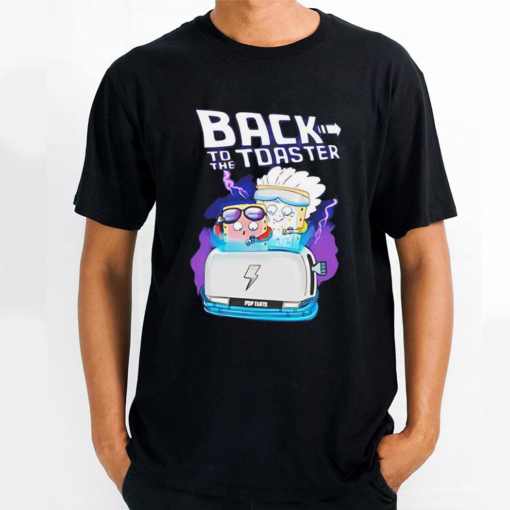 Back To The Toaster Things Are Getting Hot For These Two Time Traveling Toaster Pastries Shirt Back To The Toaster Things Are Getting Hot For These Two Time Traveling Toaster Pastries Shirt