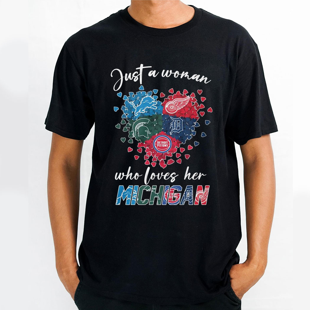 Detroit Lions Red Wings Tigers Michigan Spartans Just A Woman Loves Her Michigan Shirt