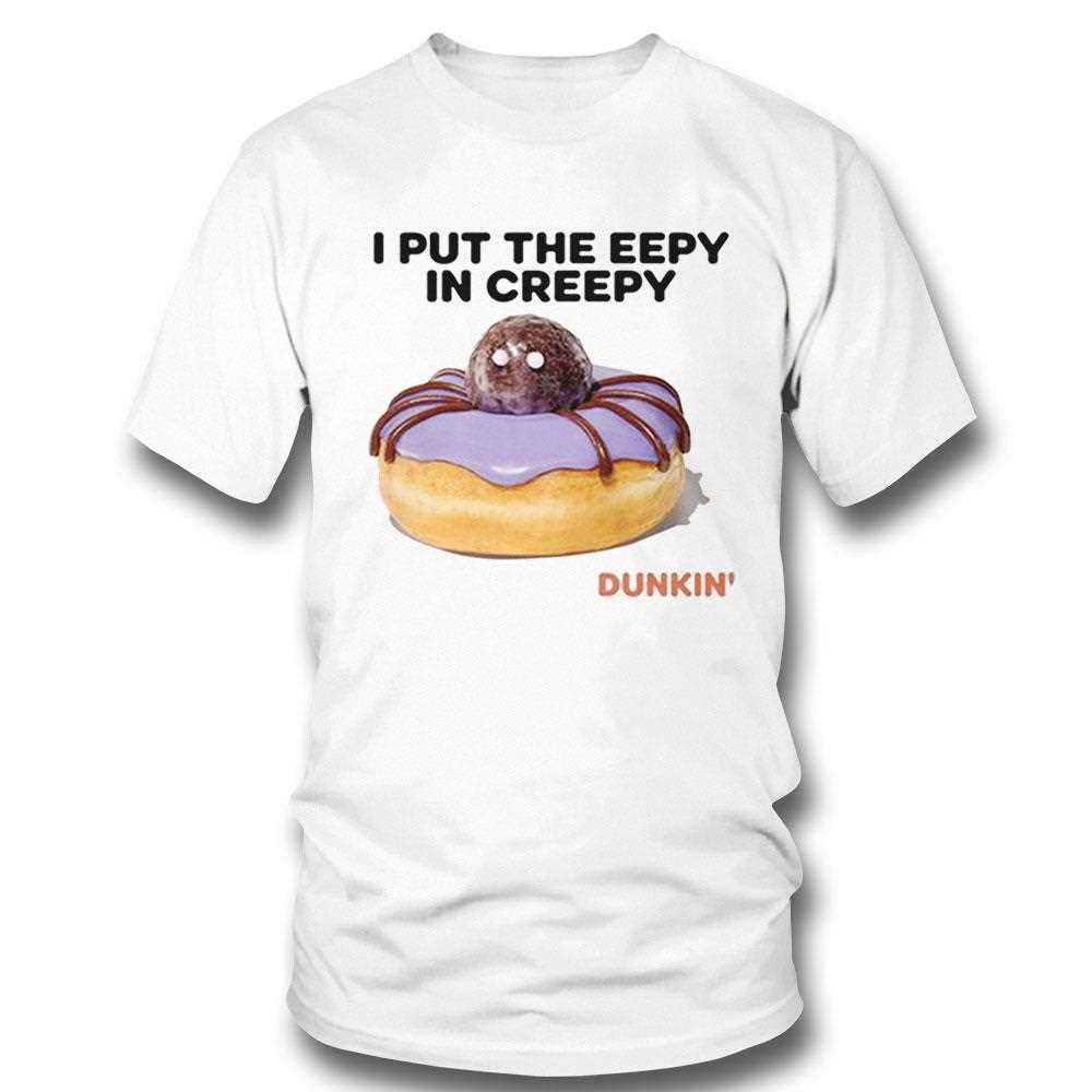 Dunkin I Put The Eepy In Creepy Sweatshirt Hoodie