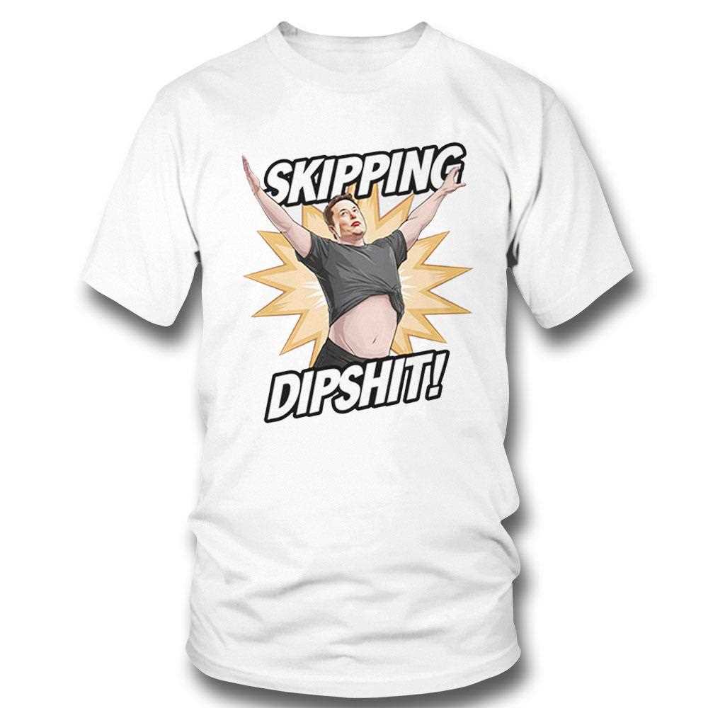 Elon Musk Skipping Dipshit T-shirt Hoodie