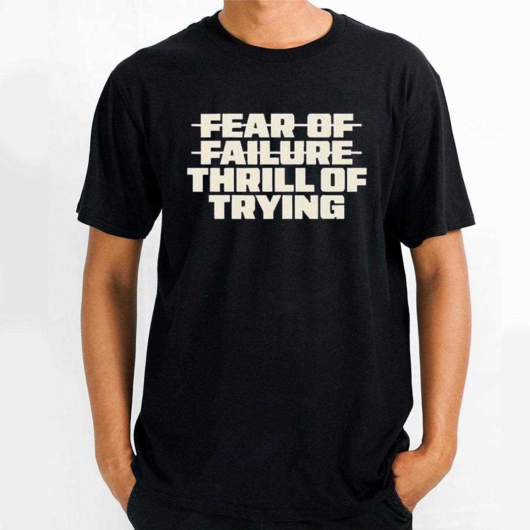 Fear Of Failure Thrill Of Trying Shirt
