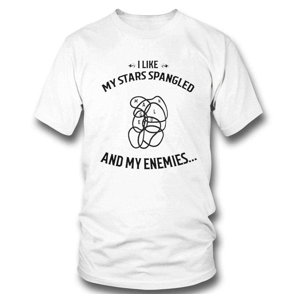 I Like My Stars Spangled And My Enemies T-shirt Hoodie