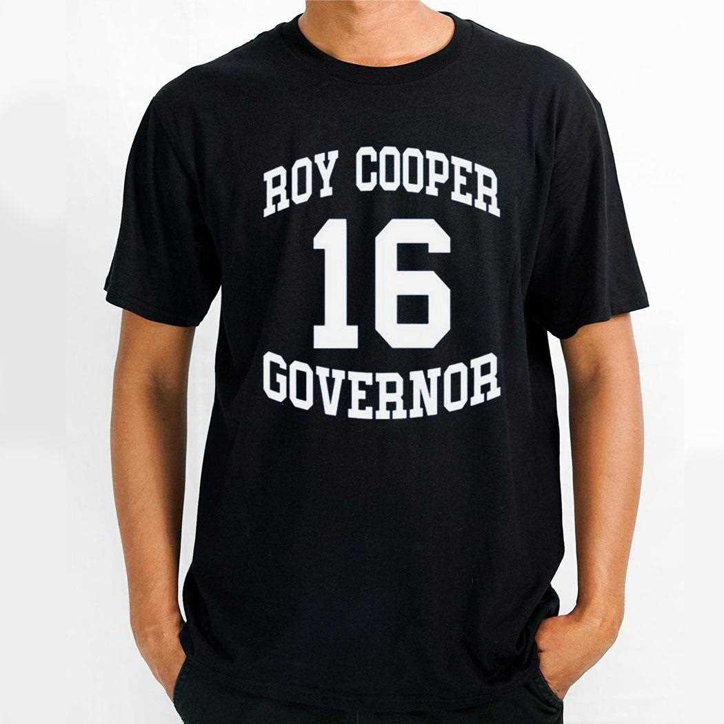 Josh Stein Roy Cooper Governor 16 Shirt