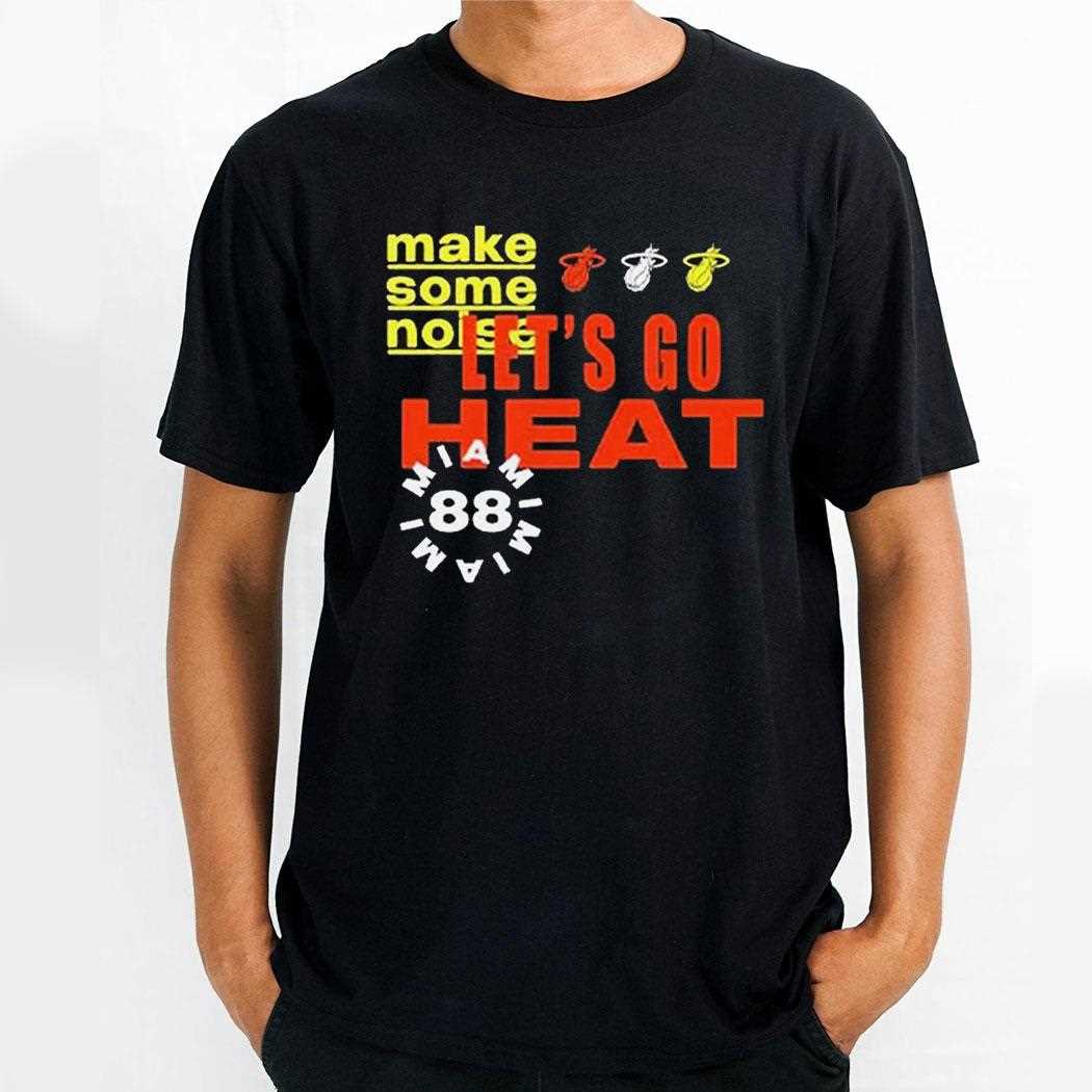 Miami Heat 2024 Lets Go Heat Make Some Noise T-shirt