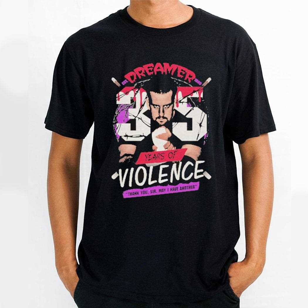 Tommy Dreamer 35 Years Of Violence Thank You Sir May I Have Another T-shirt