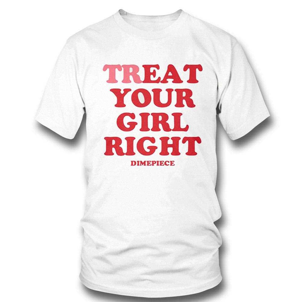 Treat Your Girl Right Dimepiece T-shirt Hoodie