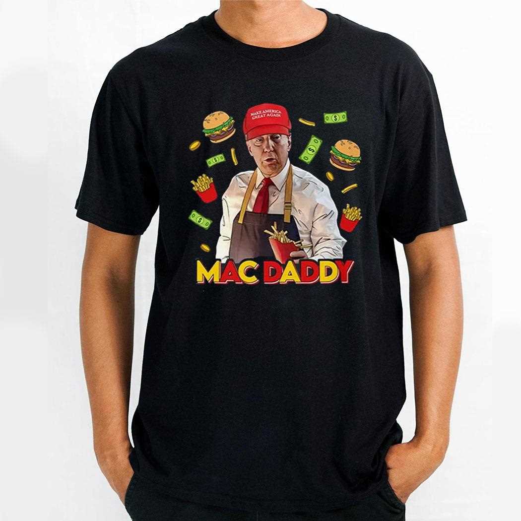 Trump Mac Daddy Mcdonalds T-shirt Hoodie