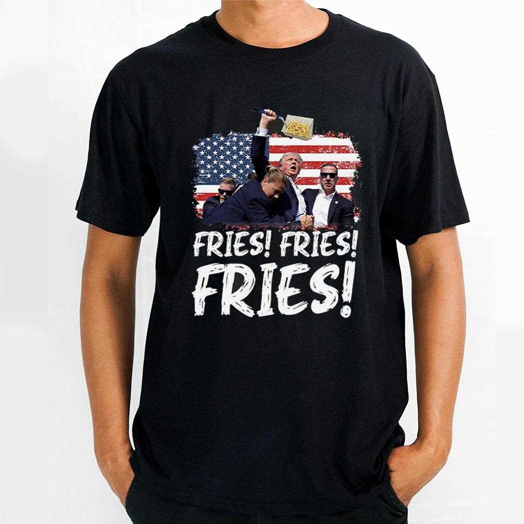 Trump Mcdonalds Fries Fries Fries T-shirt Hoodie