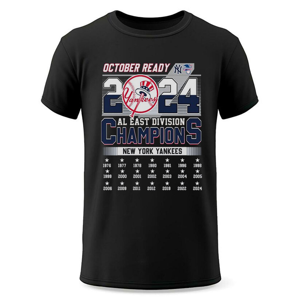 New York Yankees 2024 October Ready Al East Division Champions Shirt New York Yankees 2024 October Ready Al East Division Champions Shirt