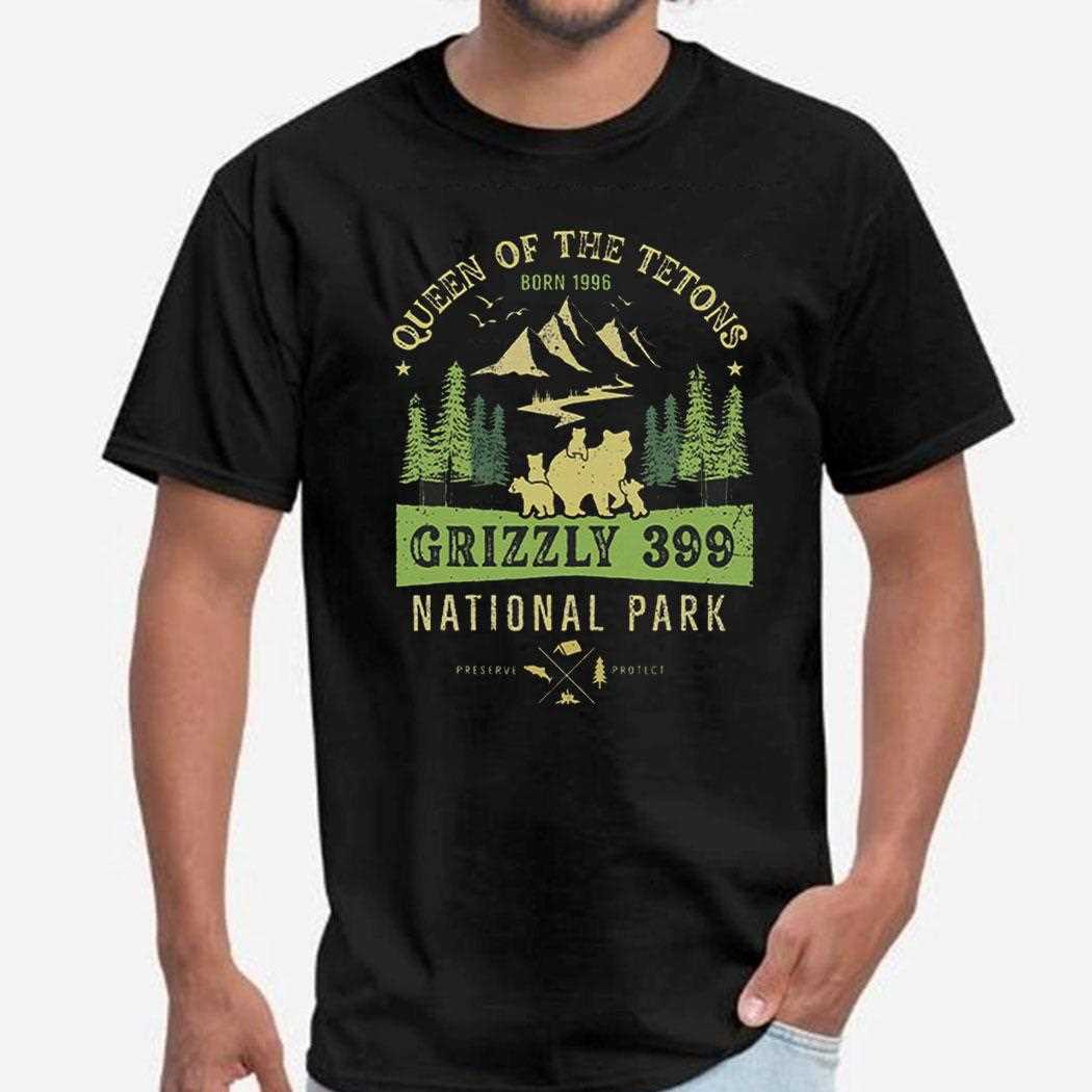 Queen Of The Tetons Grizzly 399 National Park 1996 2024 Shirt Hoodie Queen Of The Tetons Grizzly 399 National Park 1996 2024 Shirt Hoodie