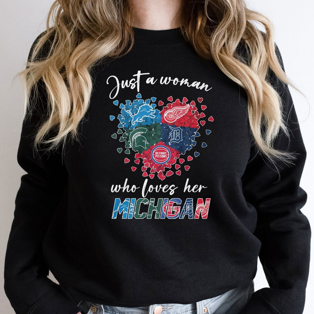 Detroit Lions Red Wings Tigers Michigan Spartans Just A Woman Loves Her Michigan Shirt