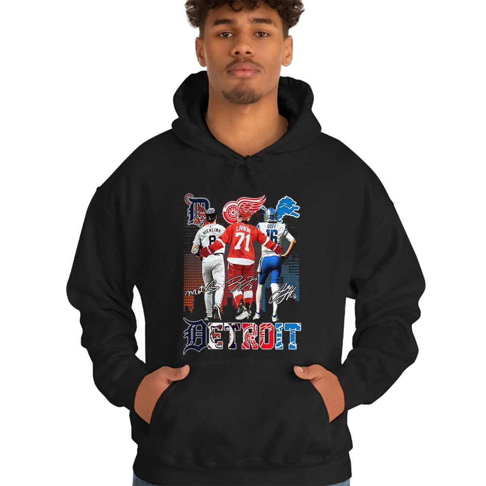 Detroit Lions Jared Goff Red Wings Dylan Larkin Detroit Tigers Matt Vierling Shirt Hoodie Detroit Lions Jared Goff Red Wings Dylan Larkin Detroit Tigers Matt Vierling Shirt Hoodie