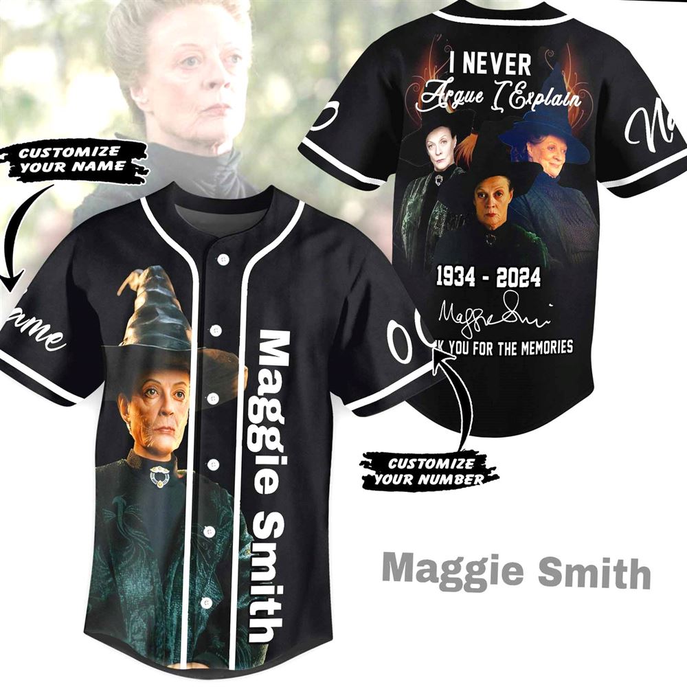 Maggie Smith I Never Argue I Explain Custom Baseball Jersey