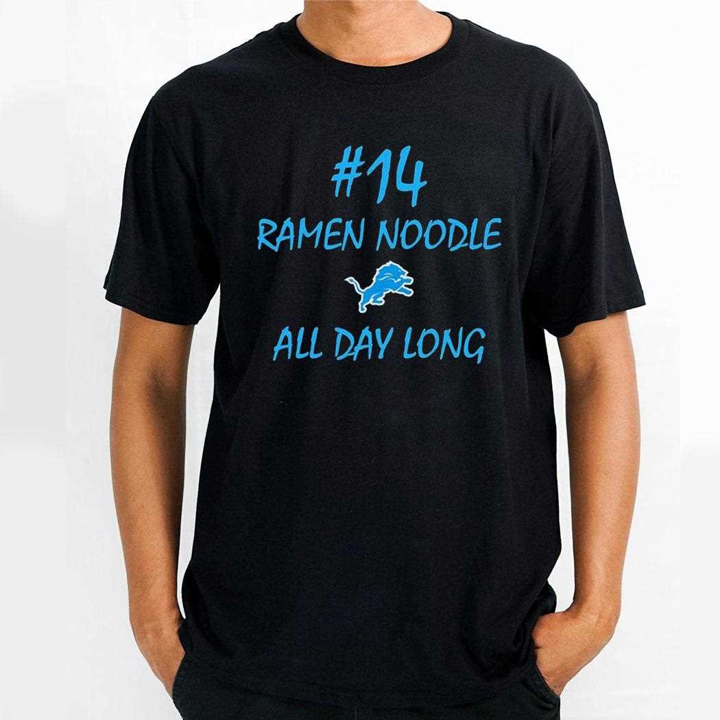 14 Ramen Noodle All Day Long Detroit Lions Nfl Shirt