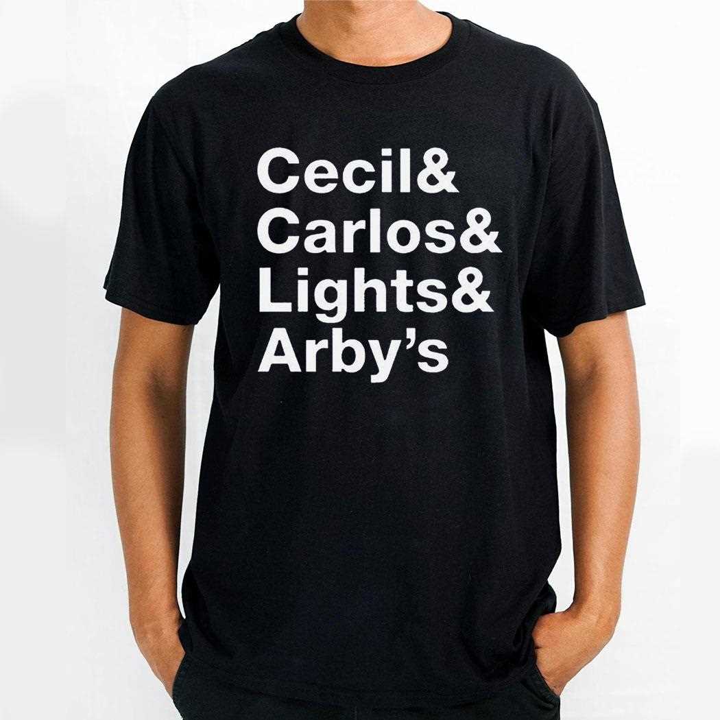 Cecil & Carlos & Lights & Arbys Shirt