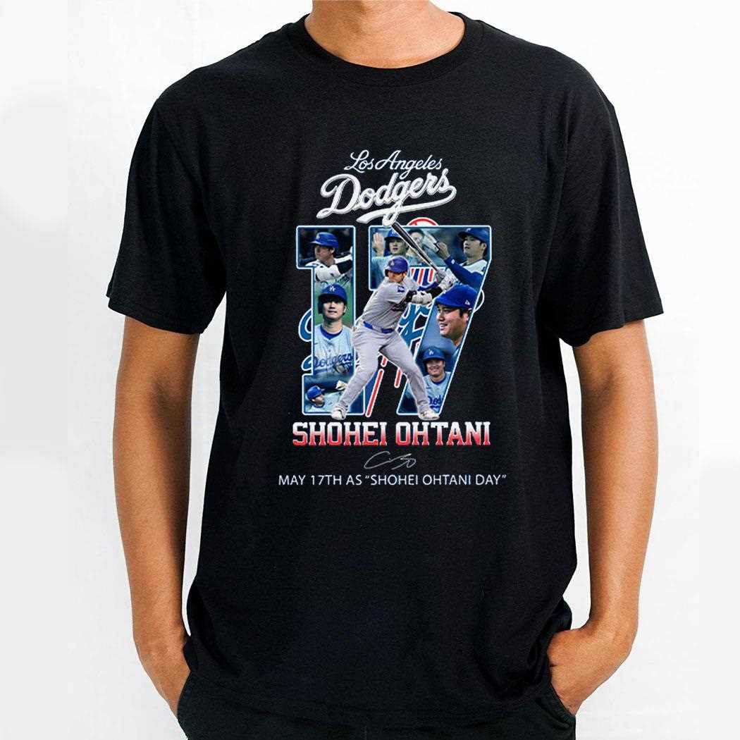 Dodgers May 17th As Shohei Ohtani Day Shirt