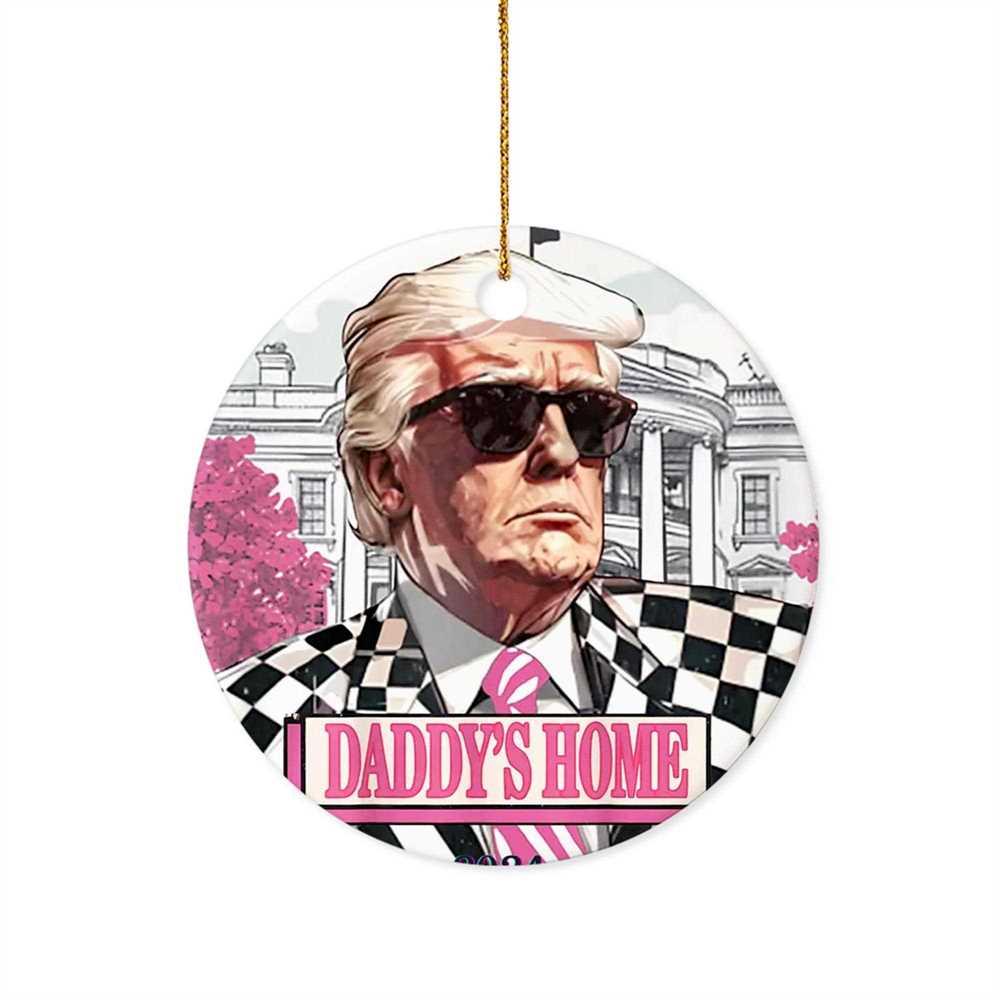 Funny Trump Daddy Home 2024 Christmas Ornament