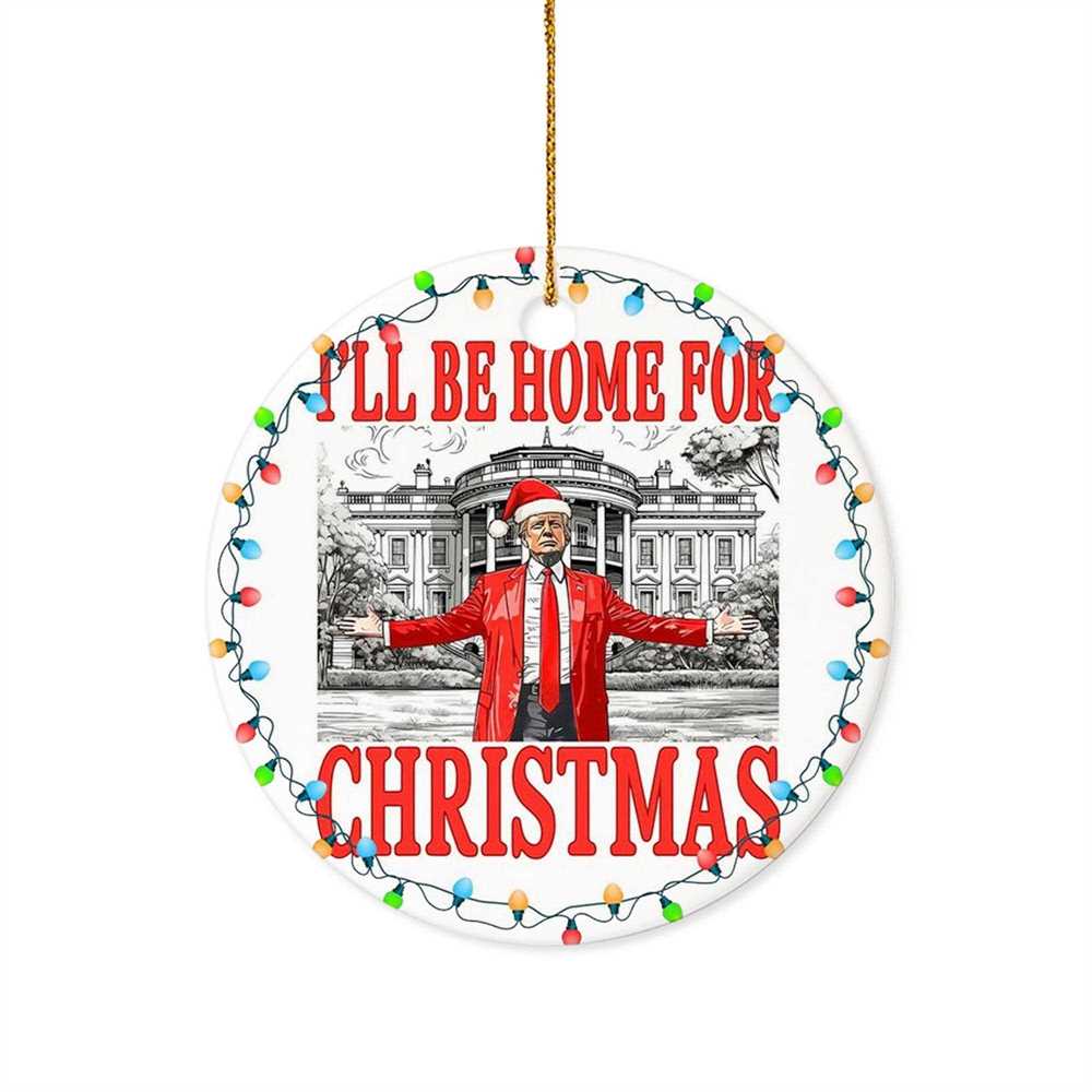 Humorous Trump I’ll Be Home For Christmas Ornament