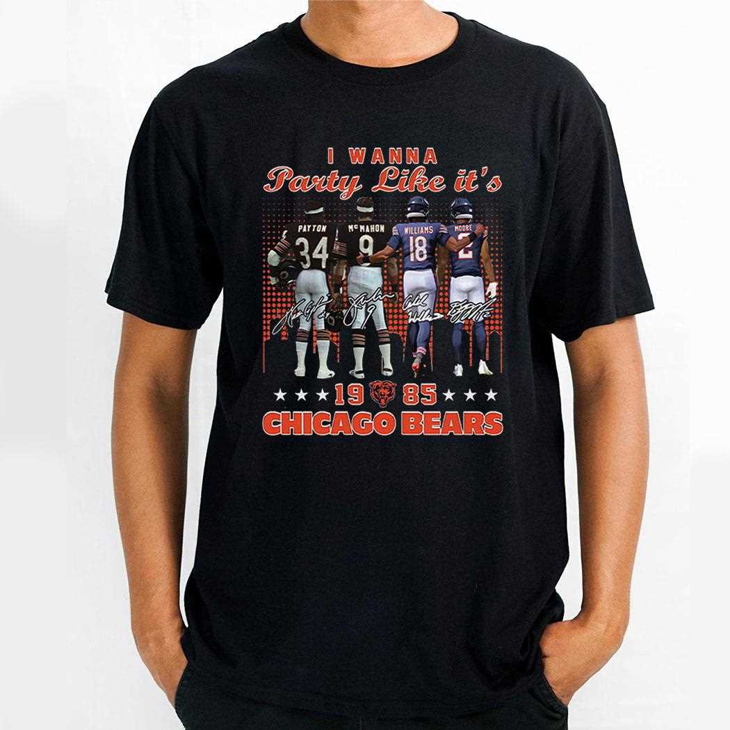 I Wanna Party Like Its 1985 Payton Mcmahon Williams Moore Bears Shirt