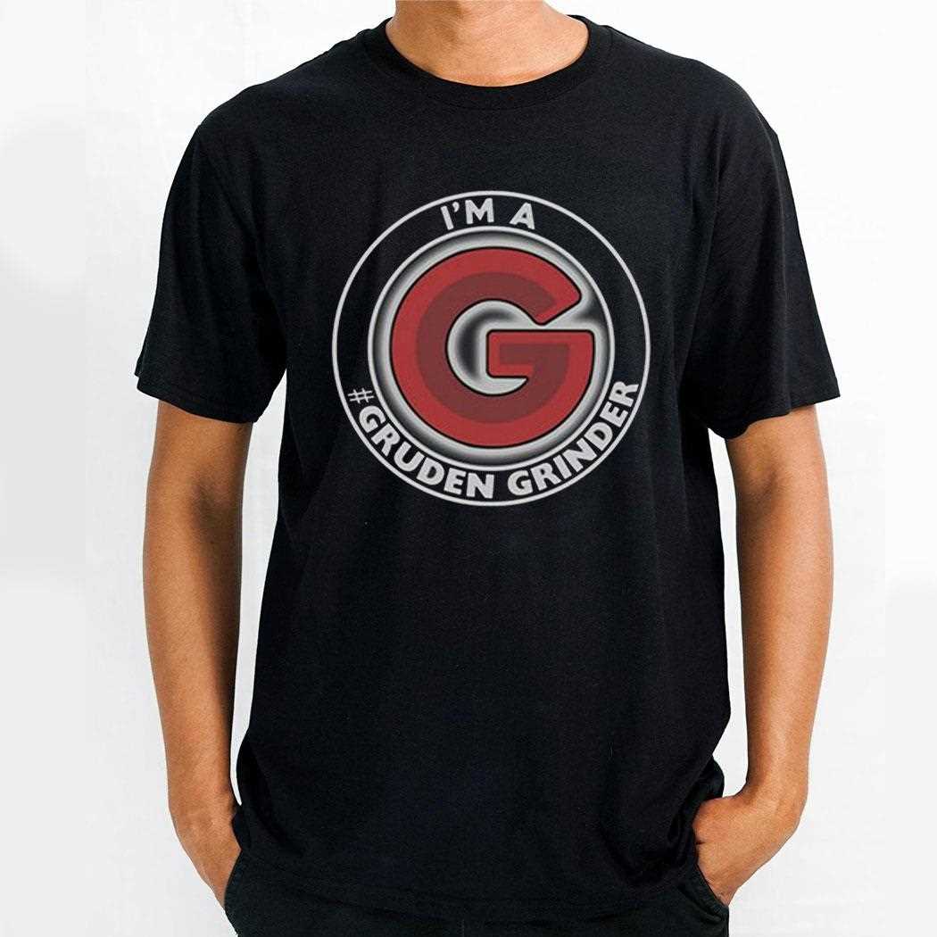 Im A Gruden Grinders Shirt