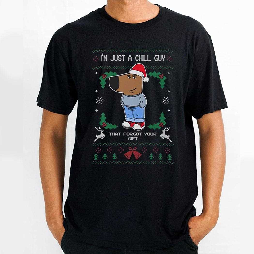 Im Just A Chill Guy That Forgot Your Gift Sweatshirt