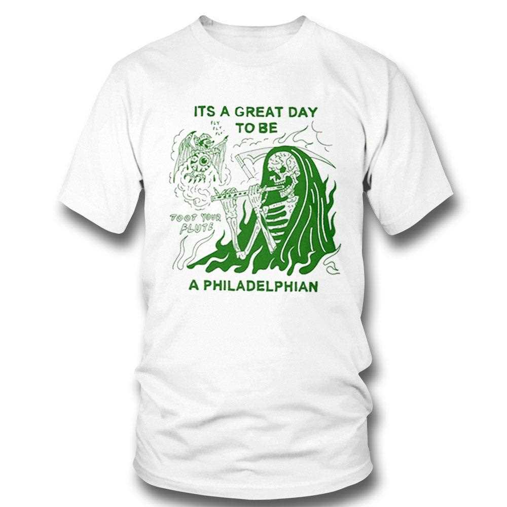 Its A Great Day To Be A Philadelphian Shirt