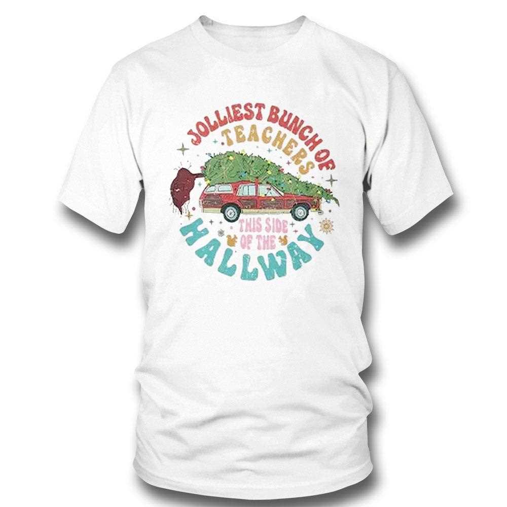 Jolliest Bunch Of Teachers This Side Of The Hallway Shirt