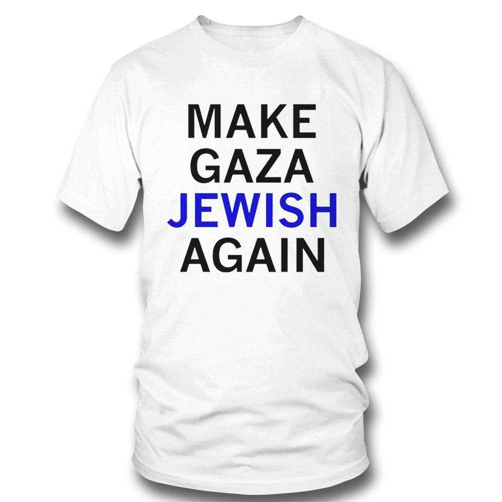 Make Gaza Jewish Again Shirt Make Gaza Jewish Again Shirt